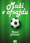 Muži v ofsajdu - Karel Poláček