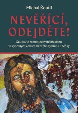 Nevěřící, odejděte! Michal Řoutil