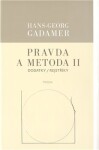 Pravda metoda II Hans-Georg Gadamer