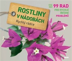 Rostliny v nádobách - Rychlý rádce: více než 99 rad pro rychlé řešení problémů - Tanja Ratsch