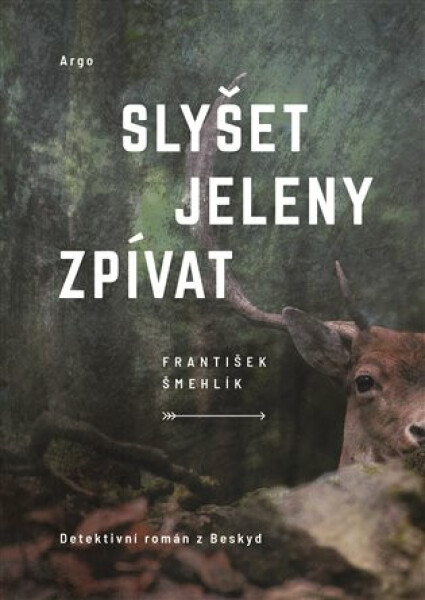 Slyšet jeleny zpívat (poškozené) - František Šmehlík