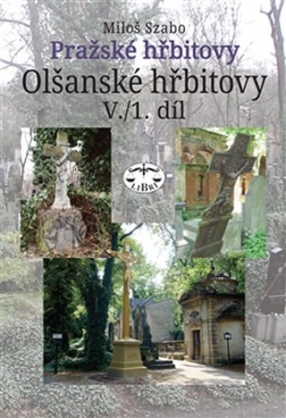 Pražské hřbitovy Olšanské hřbitovy