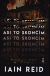 Asi to skončím Iain Reid
