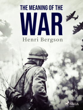 The Meaning of the War - Henri Bergson - e-kniha