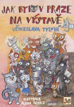 Jak bylo Praze na výstavě Věnceslava Tylová