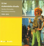 15 let studentského divadla Fakulty informatiky Masarykovy univerzity: 1998–2012 Josef Prokeš