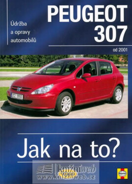 Peugeot 307 Jak na to? od 2001 89. vydání Martynn Randall