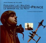 Poslední let malého prince / Le dernier vol du Petit (ČJ,FJ) - Willers Jean-Pierre de