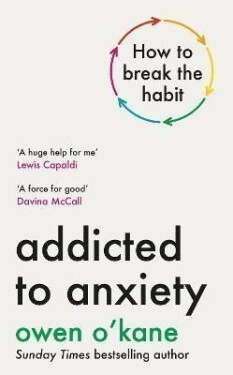 Addicted to Anxiety - Owen O´Kane