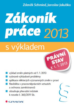 Zákoník práce 2013 - s výkladem - Jaroslav Jakubka, Mgr. Zdeněk Schmied