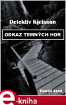 Detektiv Kjelsson. Odkaz Temných hor - Daniel Janů e-kniha