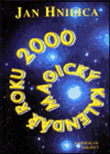 Magický kalendář roku 2000 Jan Hnilica