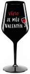 VÍNO JE MŮJ VALENTÝN - černá nerozbitná sklenice na víno 470 ml