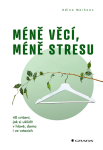 Méně věcí, méně stresu - Adina Markowz