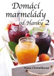 Domácí marmelády od Hanky 2 - Hana Chmelíková