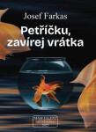Petříčku zavírej vrátka - Josef Farkas