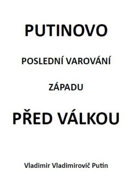 Putinovo poslední varování Západu před válkou