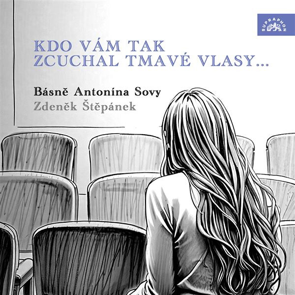 Kdo vám tak zcuchal tmavé vlasy... Básně Antonína Sovy - Antonín Sova - audiokniha
