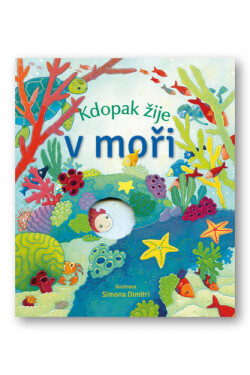 Kdopak žije v moři - Anna Milbourneová