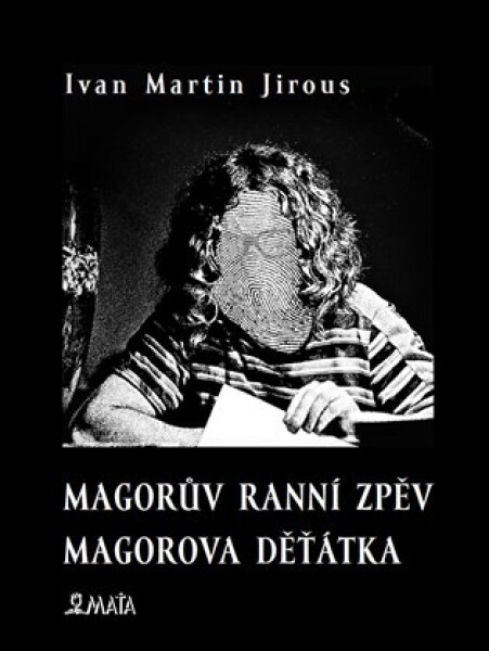 Magorův ranní zpěv - Magorova děťátka, 1. vydání - Ivan Martin Jirous