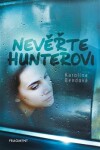 Nevěřte Hunterovi Karolína Bendová