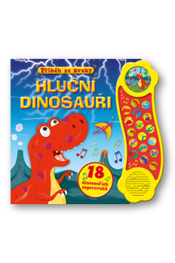 Hluční dinosauři 18 dinosauřích superzvuků