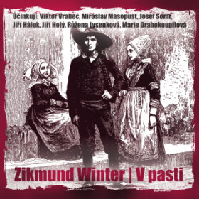 V pasti - Zikmund Winter, Josef Somr, Jiří Holý, Růžena Lysenková, Miroslav Masopust, Viktor Vrabec, Jiří Hálek, Marie Drahokoupilová - audiokniha