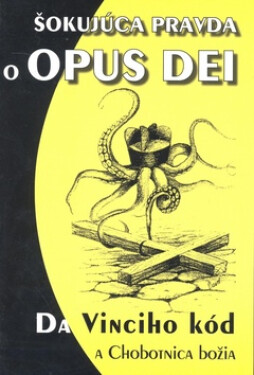 Šokujúca pravda OPUS DEI