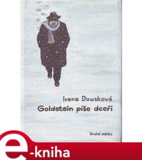 Goldstein píše dceři Irena Dousková