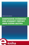 Korpusová cvičebnice pro studenty češtiny jako cizího jazyka Adrian Jan Zasina