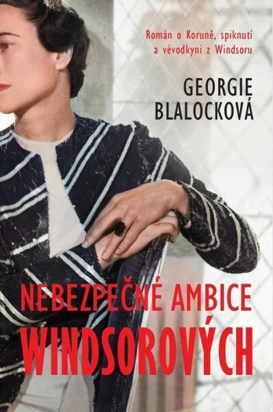Nebezpečné ambice Windsorových - Georgie Blalock