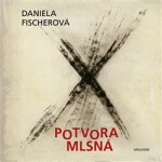 Potvora mlsná Daniela Fischerová