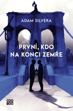 První, kdo na konci zemře - Adam Silvera - e-kniha