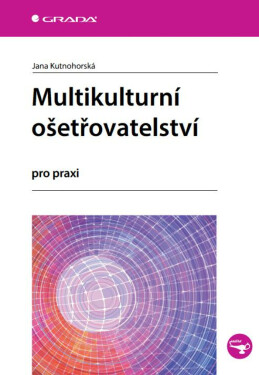 Multikulturní ošetřovatelství - Jana Kutnohorská