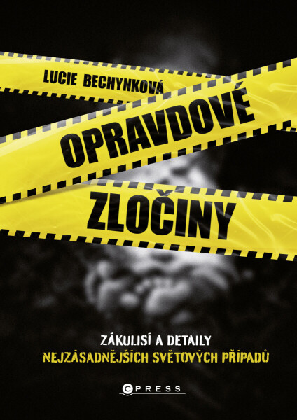 Opravdové zločiny - Lucie Bechynková
