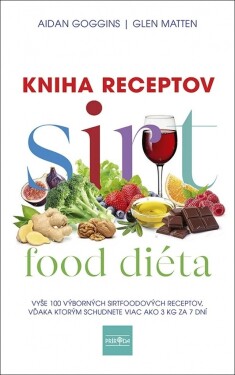 Sirtfood diéta - Kniha receptov (slovensky) - Aidan Goggins