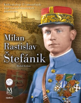 Milan Rastislav Štefánik Michal Kšiňan