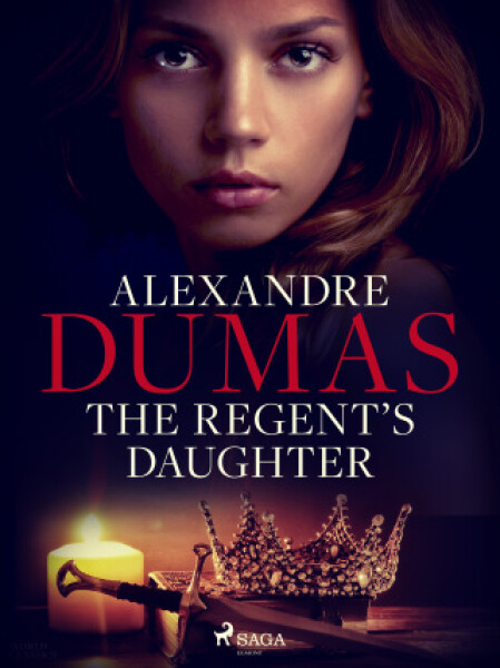 The Regent\'s Daughter - Alexandre Dumas - e-kniha