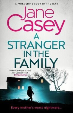 Stranger in the Family - Jane Casey