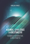 Kosmos, civilizace křesťanství Václav Ryneš