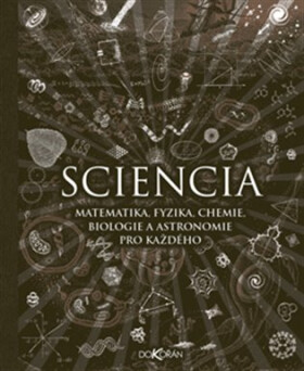 Sciencia - Matematika, fyzika, chemie, biologie a astronomie pro každého - Burkard Polster