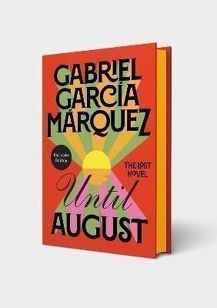 Until August, Gabriel García Márquez
