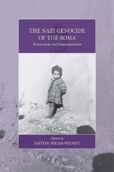Nazi Genocide of the Roma - Anton Weiss-Wendt