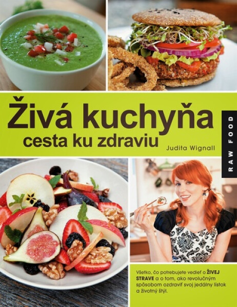Živá kuchyňa, cesta ku zdraviu - Judita Wignall
