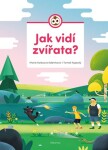 Jak vidí zvířata? Marie Kotasová Adámková