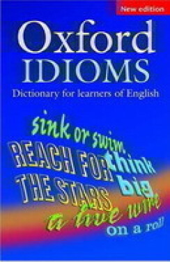Oxford Idioms Dictionary for Learners of English (2nd) - Francis Parkinson
