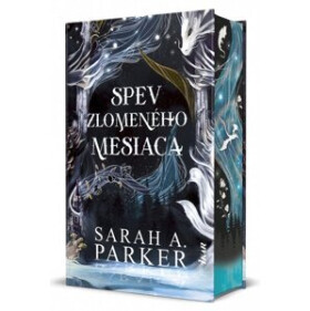 Spev zlomeného mesiaca (slovensky) - Sarah A. Parker