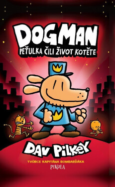 Dogman: Peťulka čili život kotěte - Dav Pilkey
