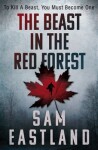 The Beast in The Red Forest Sam Eastland