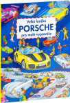 Velká knížka PORSCHE pro malé vypravěče Stefan Lohr